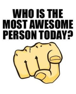 who-is-the-most-awesome-person-today